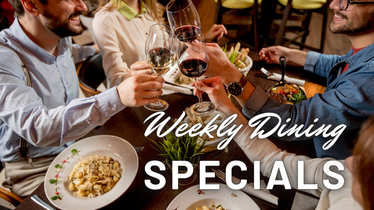 Weekly Dining Specials - 4/25 - 4/27